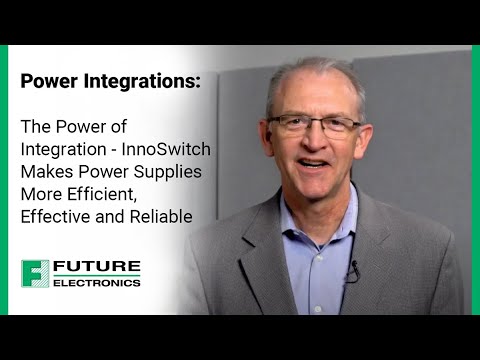 Power Integration - InnoSwitch Makes Power Supplies More Efficient, Effective and Reliable