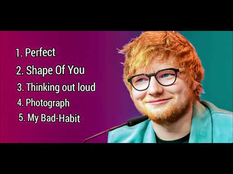 Ed Sheeran Best songs. Perfect , Shape Of you  Thinking out loud & my bad habit. uploaded by SUBU-G