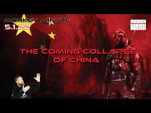 Monkey Minute 5 1 22   The Coming Collapse of China
