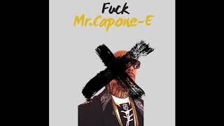 Fuck Mr.Capone-E