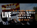 LIVE: U.S. civil rights activists march for voting rights on MLK Day