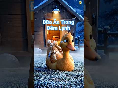 Bữa Ăn Trong Đêm Lạnh – Khi Tình Thân Sưởi Ấm Mùa Đôn #cartoon #littleduck #cutepet