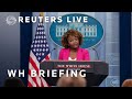 LIVE: White House briefing with Karine Jean-Pierre, John Kirby | REUTERS