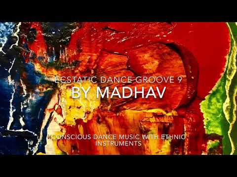 Madhav Mystic Music - Ecstatic dance groove 9