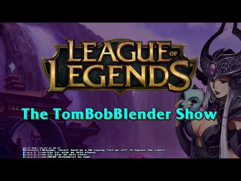 League of Legends with TomBobBlender E43