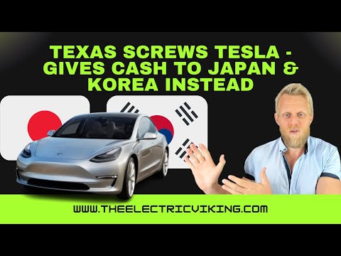 Texas SCREWS Tesla - gives cash to Japan & Korea instead