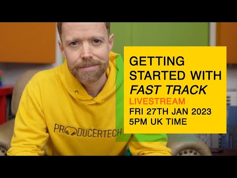 Getting Started with Fast Track Livestream - Friday 27th Jan 17.00 GMT