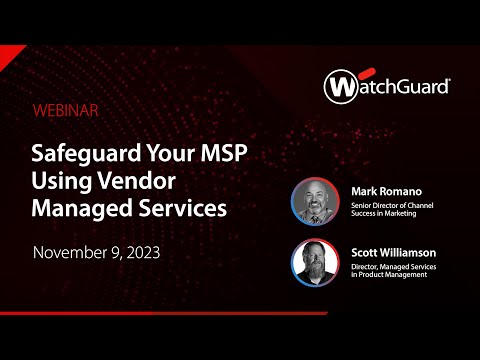 Webinar - Safeguard Your MSP Using Vendor Managed Services