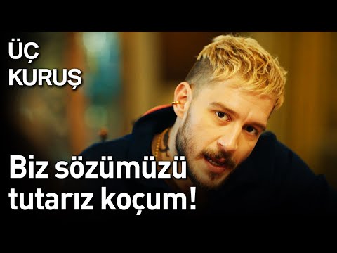 Üç Kuruş | Biz Sözümüzü Tutarız Koçum!😎😎