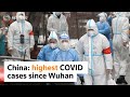 China sees highest COVID cases since Wuhan