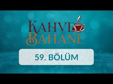Prof. Dr. Safi Arpaguş - Kahve Bahane 59.Bölüm
