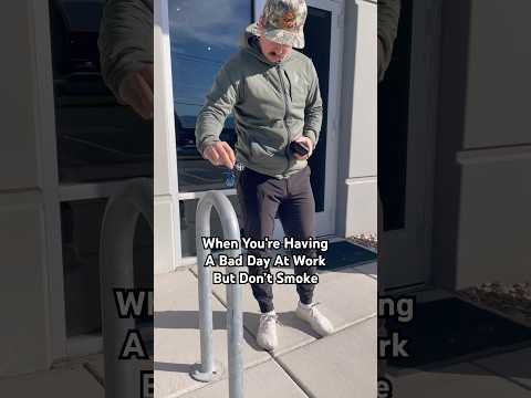 When You Don’t Smoke But Are Having A Bad Day 🙃