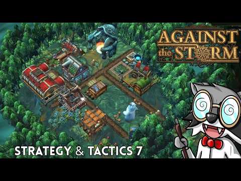 Against The Storm Strategy & Tactics 7: Turdmaxxing