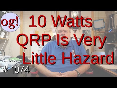 10 Watts QRP is Very Little Hazard (#1074)