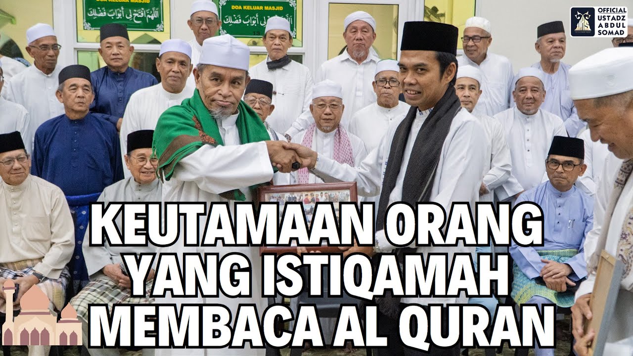 Keutamaan Orang Yang Istiqamah Membaca Al-Qur'an | Ustadz Abdul Somad