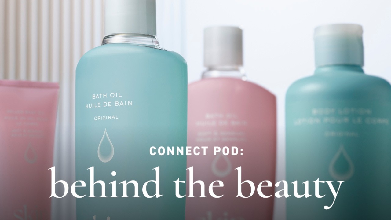 Connect Pod: Behind The Beauty With Skin So Soft