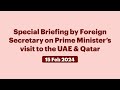Special Briefing by Foreign Secretary on Prime Minister’s visit to the UAE & Qatar | News9