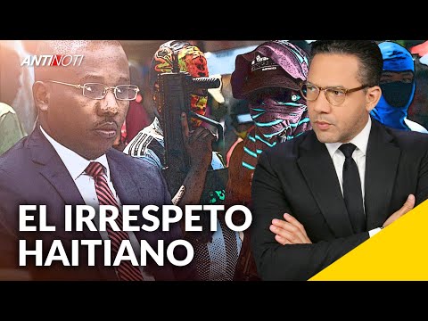 El Irrespeto Haitiano [Editorial] | Antinoti