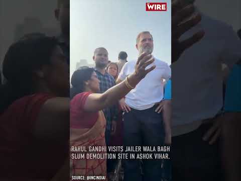 Rahul Gandhi visits Jailer Wala Bagh slum demolition site in Ashok Vihar