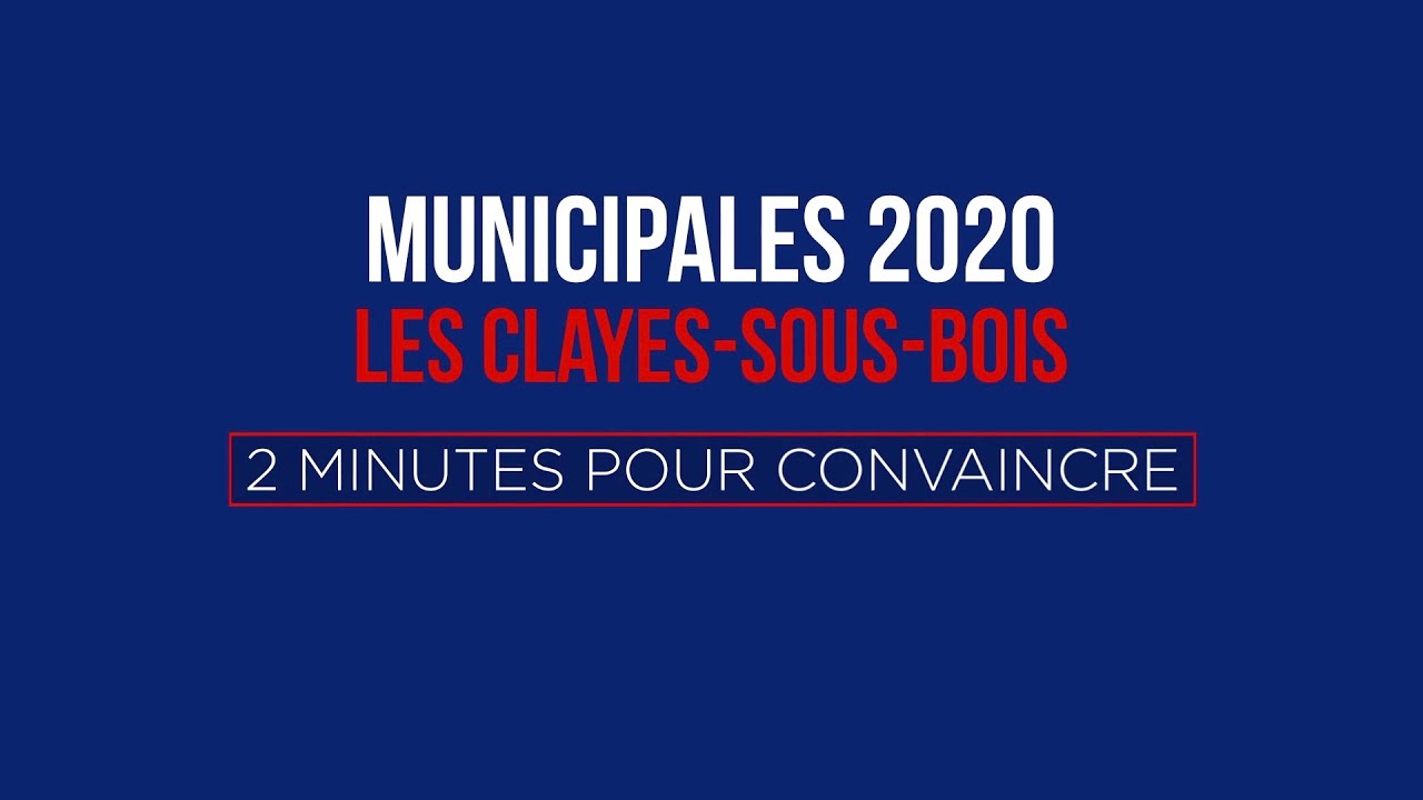  » 2 minutes pour convaincre  » : Philippe Guiguen,  » Les Clayes avec vous 2020 « 