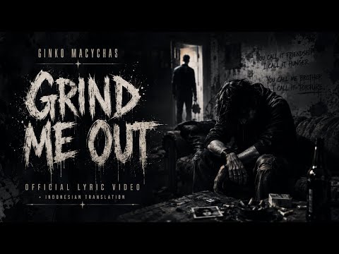 Ginko Macychas – Grind Me Out (Official Lyric Video + Indonesian Translation)