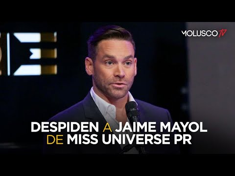 Despiden a Jaime Mayol de miss universe PR ( Todos los detalles )