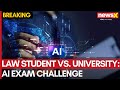 Law Student Challenges University Over Alleged AI-Generated Exam Responses | NewsX