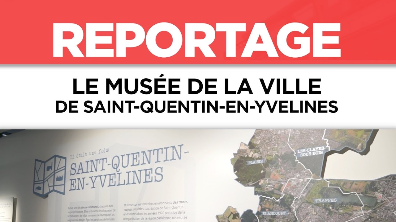 LE MUSÉE DE LA VILLE DE SAINT-QUENTIN-EN-YVELINES