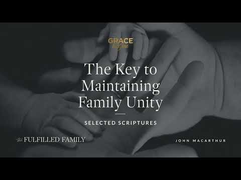 The Key to Maintaining Family Unity [Audio Only]