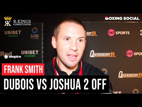 Frank Smith HONEST On Anthony Joshua vs. Daniel Dubois Rematch Being Off