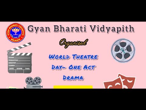 World Theatre Day 2025 | One Act Drama by Gyan Bharati Vidyapith | 27th March 2025
