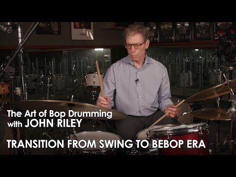 John Riley: The Art of Bop Drumming, Transition from Swing to Bebop