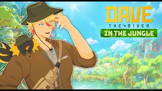 【Dave The Diver: In the JUNGLE】WELCOME TO THE JUNGLE 🎣 #2