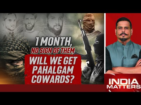 Pahalgam Attack | Operation Sindoor | One Month Since Pahalgam Attack | India Matters | Shiv Aroor