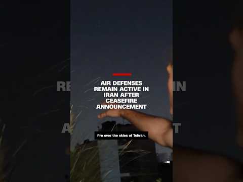 Air defenses remain active in Iran after ceasefire announcement