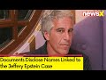 Documents Reveal Names of People Connected to Case | Jeffery Epstein Case | NewsX