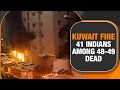 Kuwait Fire Tragedy: 41 Indians Among 48-49 Dead, MoS Kirti Vardhan Singh Heads to Kuwait | News9