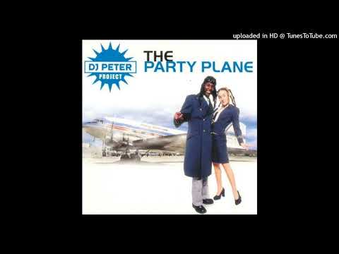 DJ Peter Project - The Party Plane (Da Flip Mix)