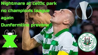 Celtic out of the UCL | back the manager| celtic vs dunfermline | 9 in a row objective