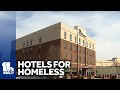 Baltimore City finalizes hotel purchases for homeless