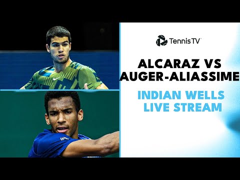 Carlos Alcaraz vs Felix Auger-Aliassime: Indian Wells 2023 Live Stream!