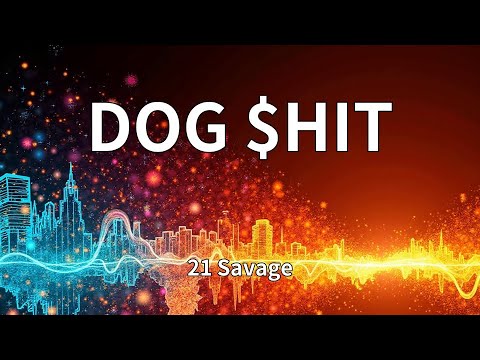 21 Savage - DOG $HIT (Lyrics)