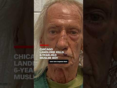 Chicago landlord kills 6-year-old Muslim boy