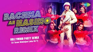 Bachna Ae Haseeno Bollywood Party Remix - DJ Tarun Makhijani aka DJ T