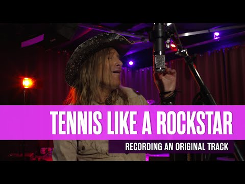 Recording an Original Track: Episode 5 - Tennis Like a Rockstar