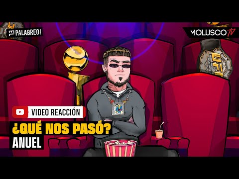 Anuel  cambia de flow en ¿Qué nos pasó?". El Palabreo Reacciona