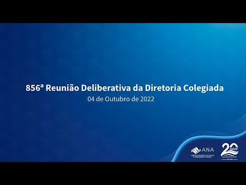 856ª Reunião Deliberativa da Diretoria Colegiada - 04 de Outubro de 2022.