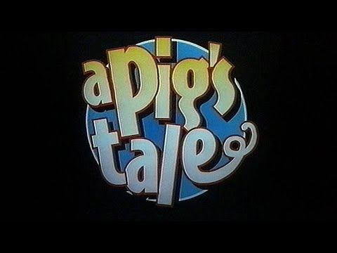 A Pig's Tale'