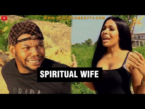 SPIRITUAL WIFE (XPLOIT COMEDY)