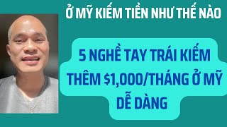 Ở Mỹ Kiếm Tiền Như Thế Nào: 5 Nghề Tay Trái Kiếm Thêm $1,000/tháng ở Mỹ Dễ Dàng